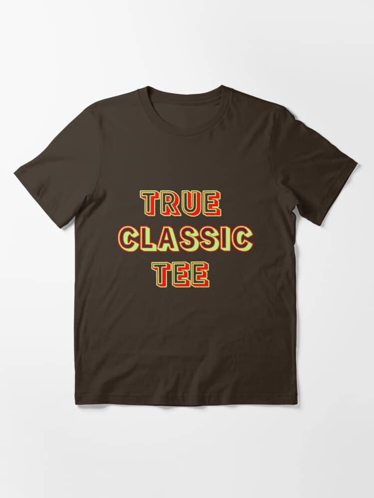 True Classic T Shirt